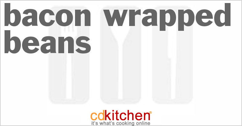 Bacon Wrapped Beans - CDKitchen.com