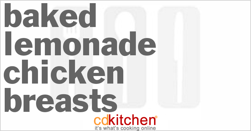 Baked Lemonade Chicken Breasts - CDKitchen.com