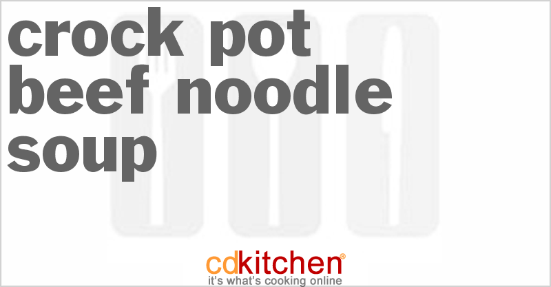 Beef Noodle Soup - CDKitchen.com