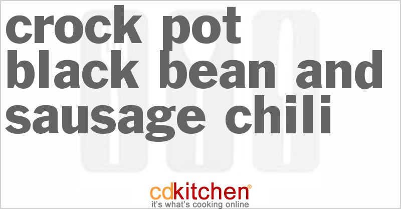 Black Bean And Sausage Chili - CDKitchen.com