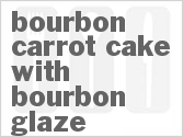 recipe for bourbon carrot cake with bourbon glaze