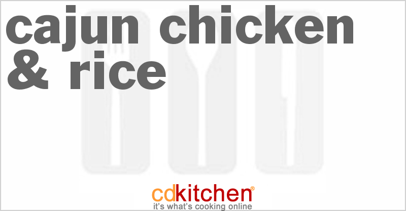 Cajun Chicken & Rice - CDKitchen.com
