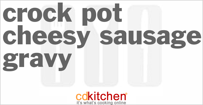 Cheesy Sausage Gravy and Biscuits - CDKitchen.com