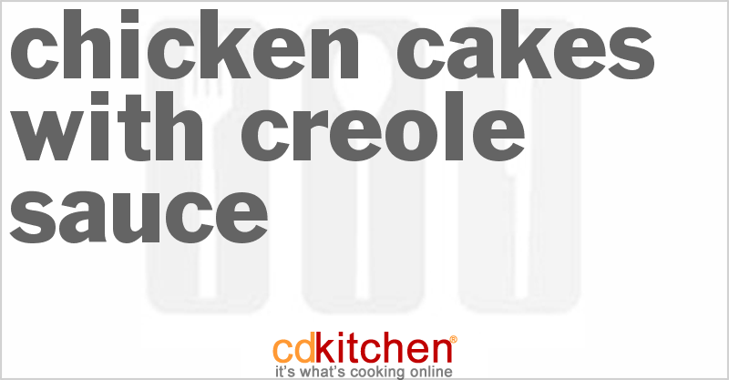 Chicken Cakes With Creole Sauce - CDKitchen.com