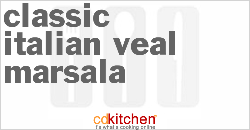 Classic Italian Veal Marsala - CDKitchen.com