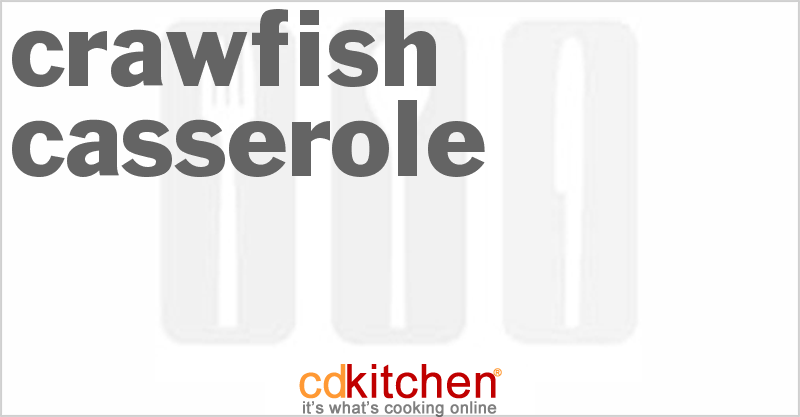 Crawfish Casserole - CDKitchen.com