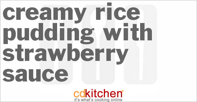 Creamy Rice Pudding With Strawberry Sauce - CDKitchen.com
