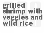 recipe for grilled shrimp with veggies and wild rice
