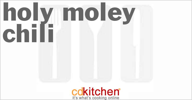 Holy Moley Chili - CDKitchen.com