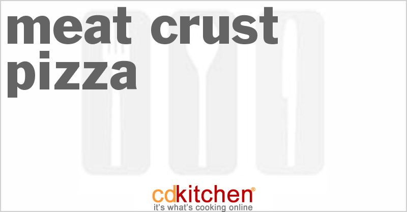 Meat-Crust Pizza - CDKitchen.com