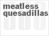 recipe for meatless quesadillas
