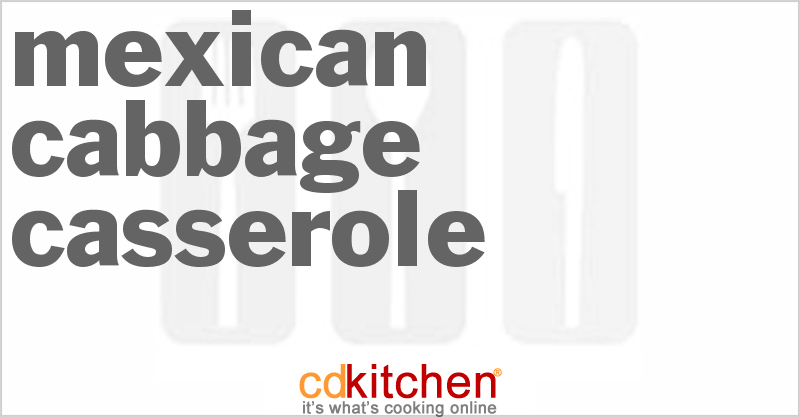 Mexican Cabbage Casserole - CDKitchen.com