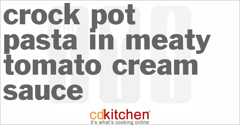 Pasta In Meaty Tomato Cream Sauce - CDKitchen.com