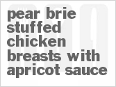 recipe for pear-brie stuffed chicken breasts with apricot sauce