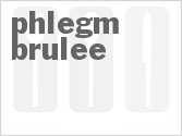 recipe for phlegm brulee