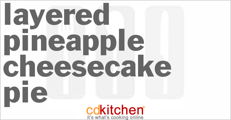 Layered Pineapple Cheesecake Pie Recipe from CDKitchen.com