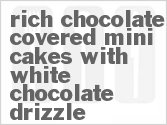 recipe for rich chocolate-covered mini-cakes with white chocolate drizzle