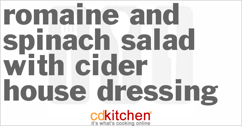 Romaine and Spinach Salad with Cider House Dressing - CDKitchen.com