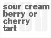 recipe for sour cream berry or cherry tart