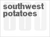 recipe for southwest-style potatoes
