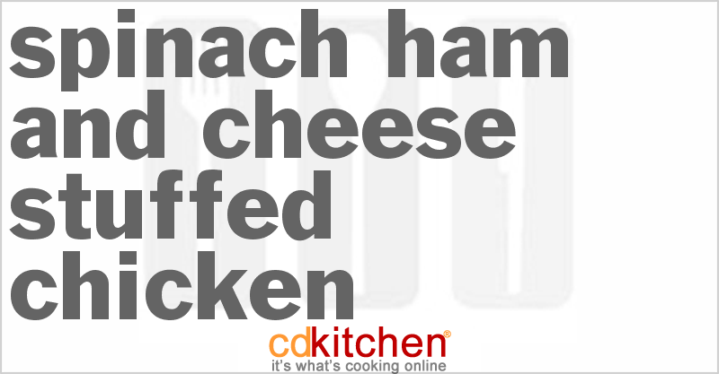Spinach Ham and Cheese Stuffed Chicken - CDKitchen.com
