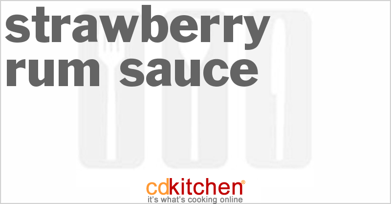 Strawberry Rum Sauce - CDKitchen.com
