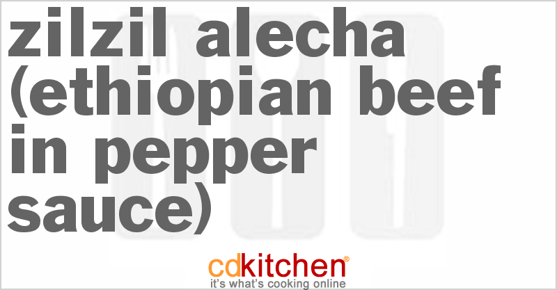 Zilzil Alecha (Ethiopian Beef in Pepper Sauce) - CDKitchen.com