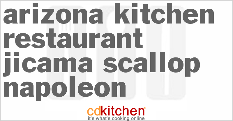 Arizona Kitchen Restaurant Jicama Scallop Napoleon - CDKitchen.com
