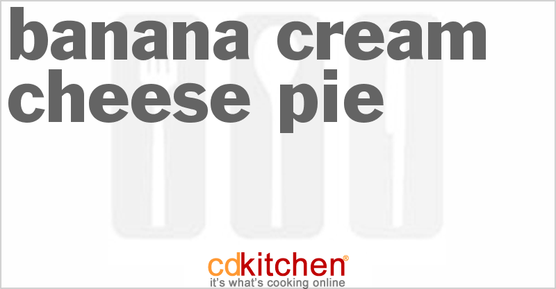 Banana Cream Cheese Pie - CDKitchen.com