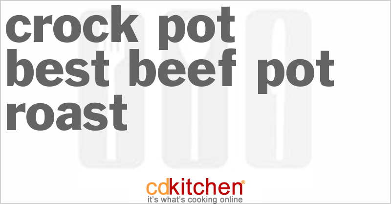 Best Beef Pot Roast - CDKitchen.com