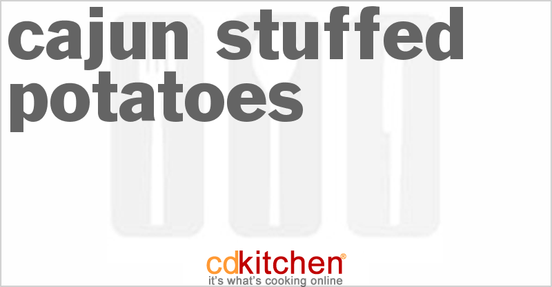 Cajun Stuffed Potatoes - CDKitchen.com