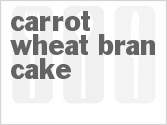 recipe for carrot-wheat bran cake