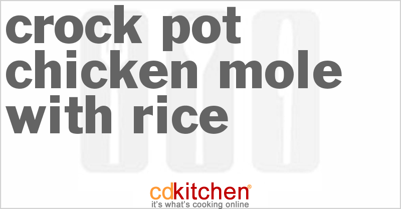 Chicken Mole With Rice - CDKitchen.com