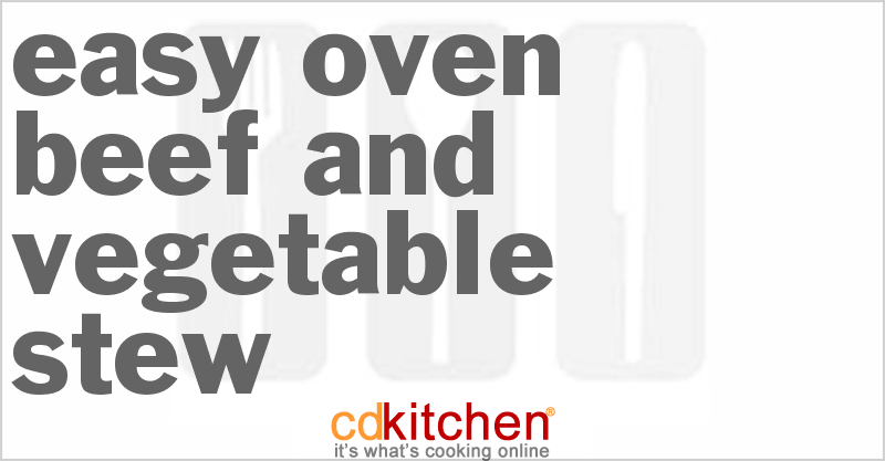 Easy Oven Beef and Vegetable Stew - CDKitchen.com