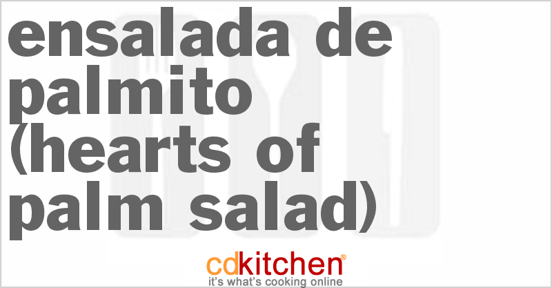 Ensalada De Palmito (Hearts Of Palm Salad) - CDKitchen.com