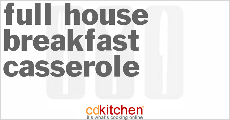 Full House Breakfast Casserole - CDKitchen.com