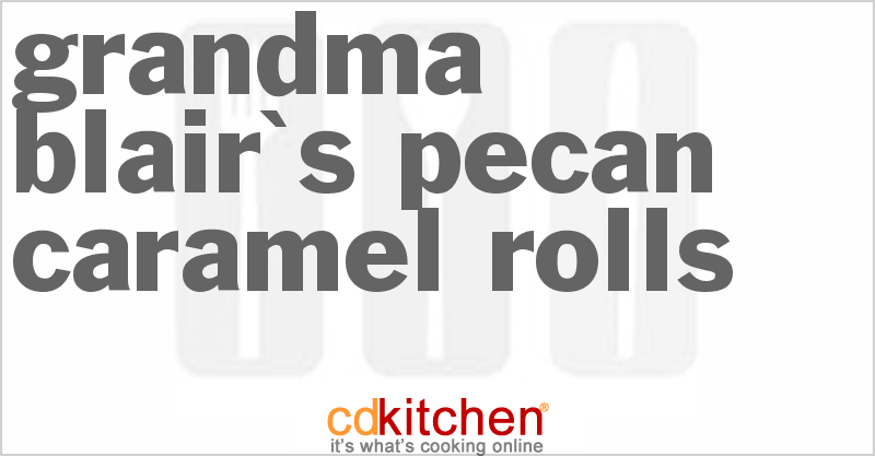 Grandma Blair's Pecan Caramel Rolls - CDKitchen.com