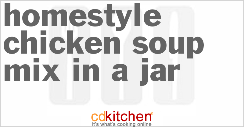 Homestyle Chicken Soup Mix In A Jar - CDKitchen.com