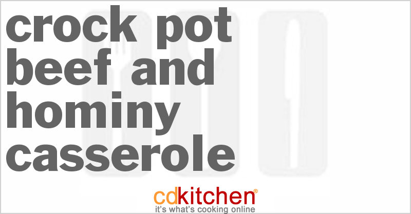 Beef And Hominy Casserole - CDKitchen.com
