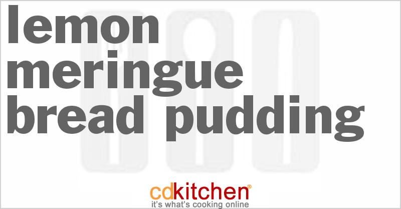 Lemon Meringue Bread Pudding - CDKitchen.com