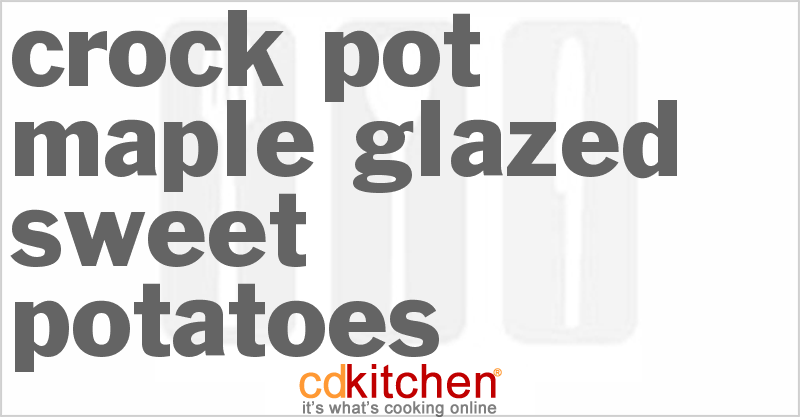 Maple Glazed Sweet Potatoes - CDKitchen.com