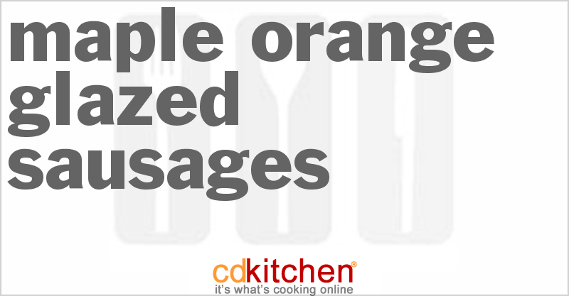 Maple Orange Glazed Sausages - CDKitchen.com