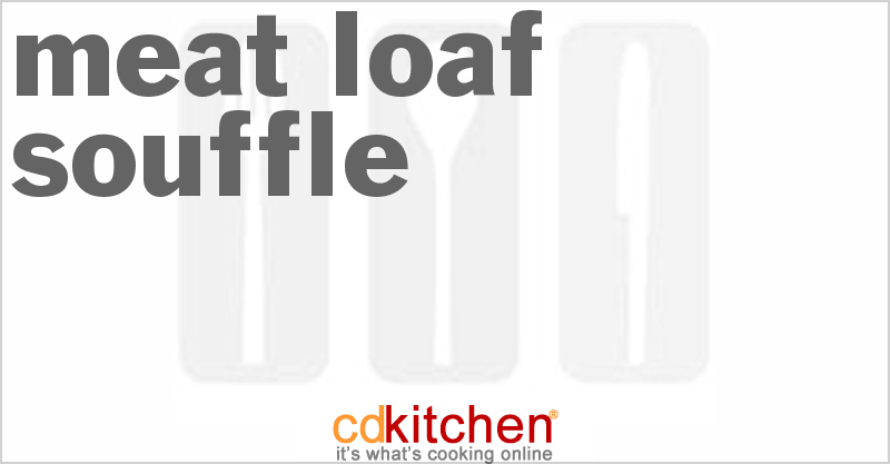 Meat Loaf Souffle - CDKitchen.com