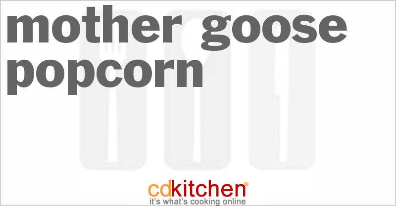Mother Goose Popcorn - CDKitchen.com
