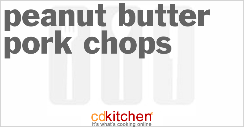 Peanut Butter Pork Chops - CDKitchen.com