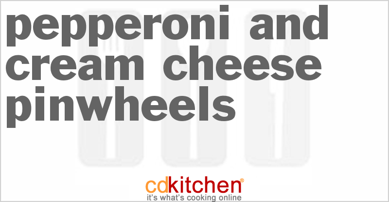 Pepperoni And Cream Cheese Pinwheels - CDKitchen.com