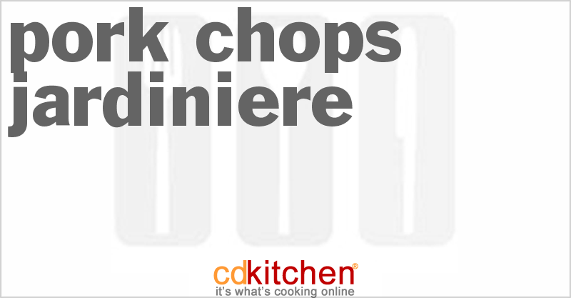 Pork Chops Jardiniere - CDKitchen.com