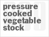 recipe for pressure-cooked vegetable stock