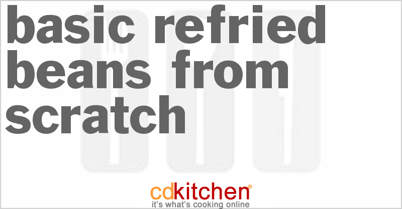 Basic Refried Beans From Scratch - CDKitchen.com