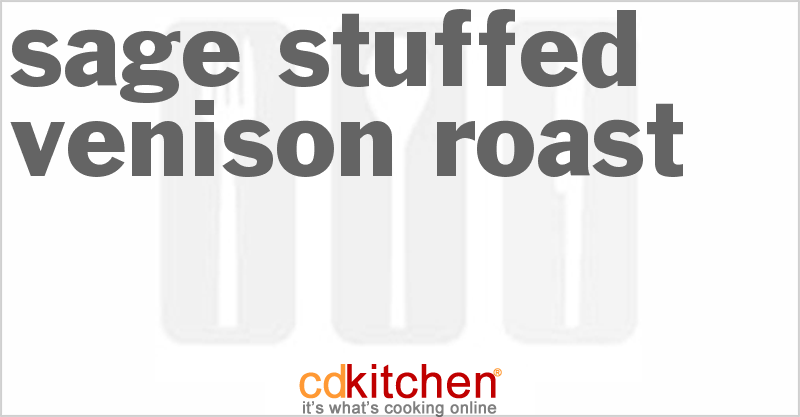 Sage Stuffed Venison Roast - CDKitchen.com
